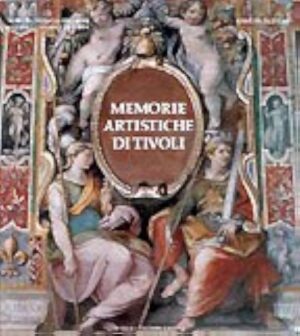 MEMORIE ARTISTICHE DI TIVOLI