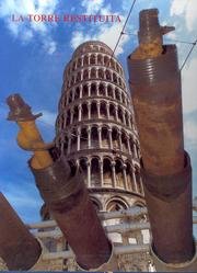 LA TORRE RESTITUITA - GLI STUDI E GLI INTERVENTI CHE HANNO CONSENTITO LA STABILIZZAZIONE DELLA TORRE DI PISA VOLUME 1