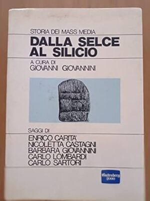DALLA SELCE AL SILICIO STORIA DEI MASS MEDIA