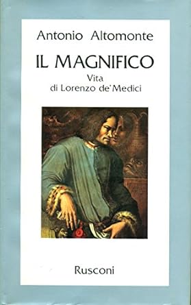 IL MAGNIFICO VITA DI LORENZO DE' MEDICI