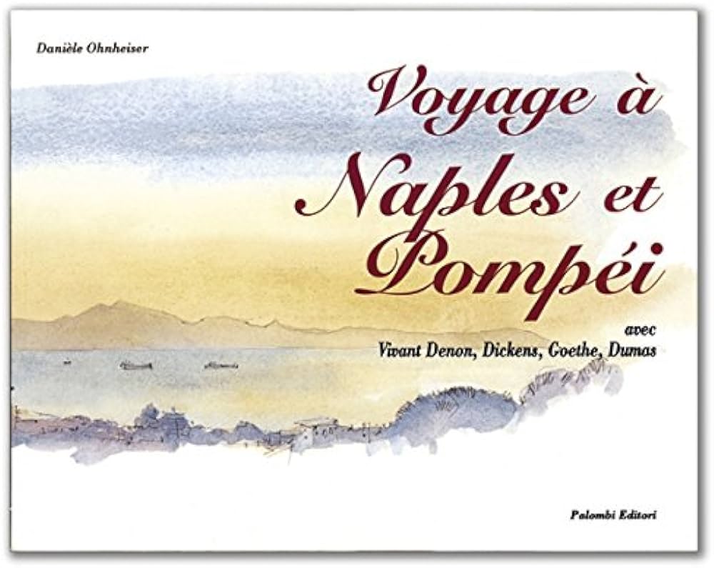 VOYAGE Ã NAPLES ET POMPEI