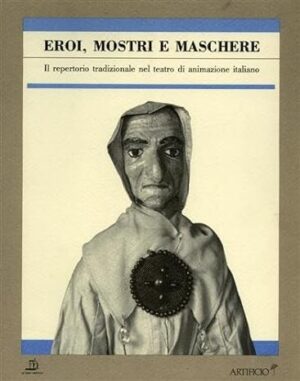 EROI, MOSTRI E MASCHERE (ARTIFICIO)