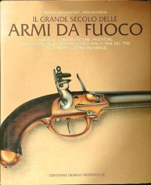IL GRANDE SECOLO DELLE ARMI DA FUOCO