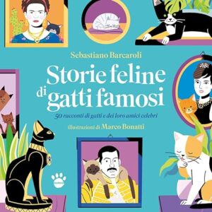 STORIE FELINE DI GATTI FAMOSI. 50 RACCONTI DI GATTI