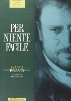 PER NIENTE FACILE. IVANO FOSSATI