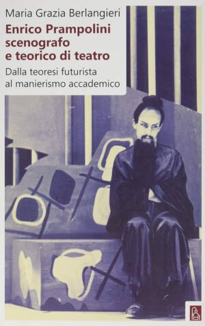 ENRICO PRAMPOLINI SCENOGRAFO E TEORICO DI TEATRO