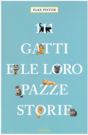 111 GATTI E LE LORO PAZZE STORIE