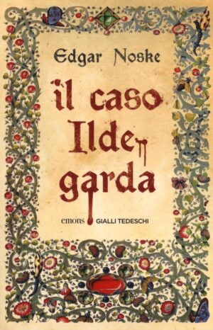 IL CASO ILDEGARDA