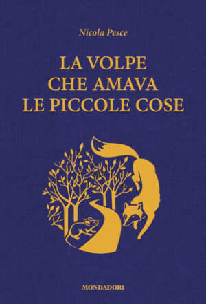 VOLPE CHE AMAVA LE PICCOLE COSE (LA)