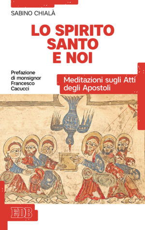 SPIRITO SANTO E NOI. MEDITAZIONI SUGLI ATTI DEGLI APOSTOLI (LO)
