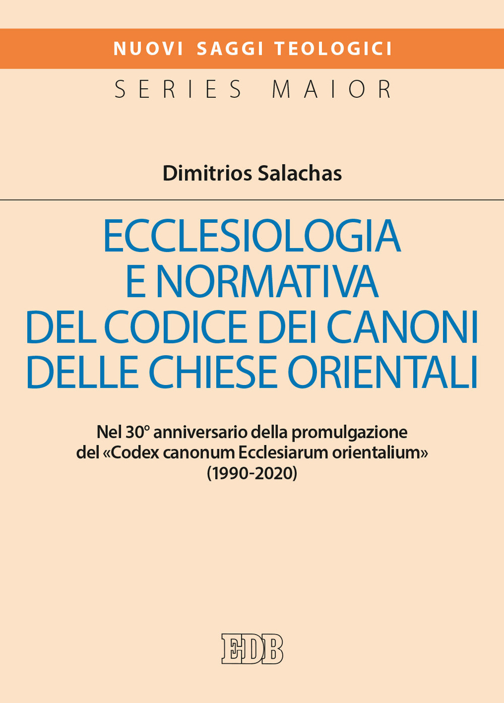 ECCLESIOLOGIA E NORMATIVA DEL CODICE DEI CANONI DELLE CHIESE ORIENTALI. NEL 30° ANNIVERSARIO DELLA PROMULGAZIONE DEL «CODEX CANONUM ECCLESIARUM ORIENTALIUM» (1990-2020)