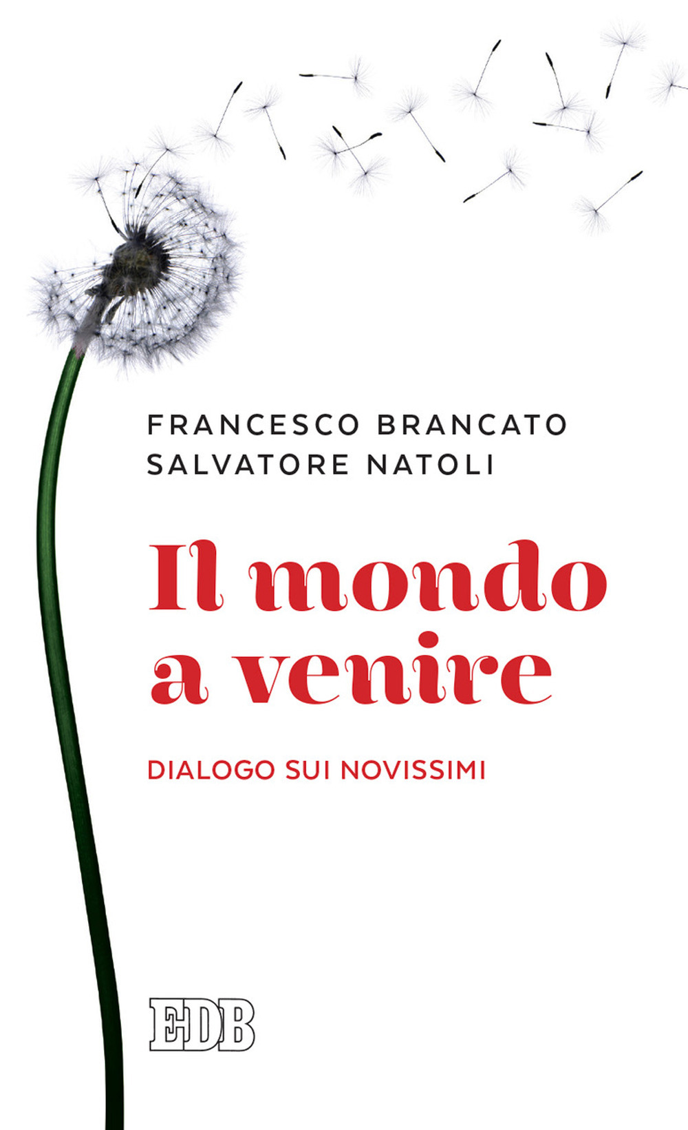 MONDO A VENIRE. DIALOGO SUI NOVISSIMI (IL)