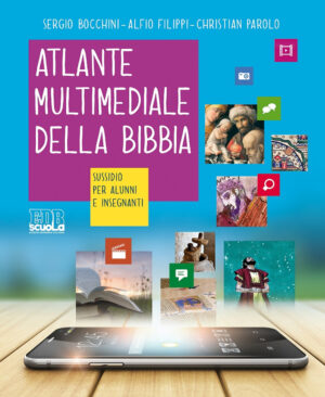 ATLANTE MULTIMEDIALE DELLA BIBBIA. SUSSIDIO PER ALUNNI E INSEGNANTI. EDIZ. PER LA SCUOLA