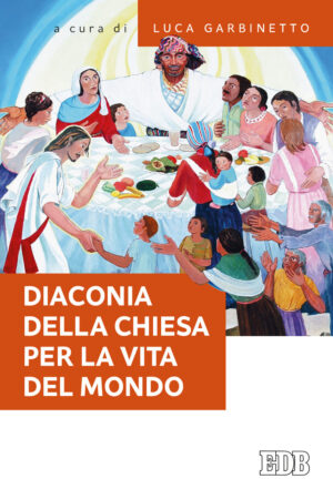 DIACONIA DELLA CHIESA PER LA VITA DEL MONDO