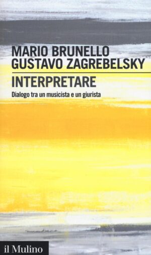 INTERPRETARE. DIALOGO TRA UN MUSICISTA E UN GIURISTA