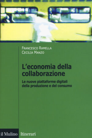 ECONOMIA DELLA COLLABORAZIONE. LE NUOVE PIATTAFORME DIGITALI DELLA PRODUZIONE E DEL CONSUMO (L')