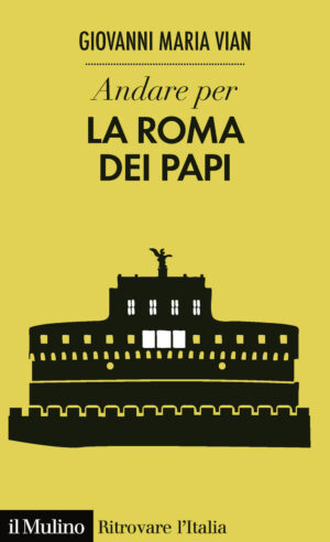 ANDARE PER LA ROMA DEI PAPI