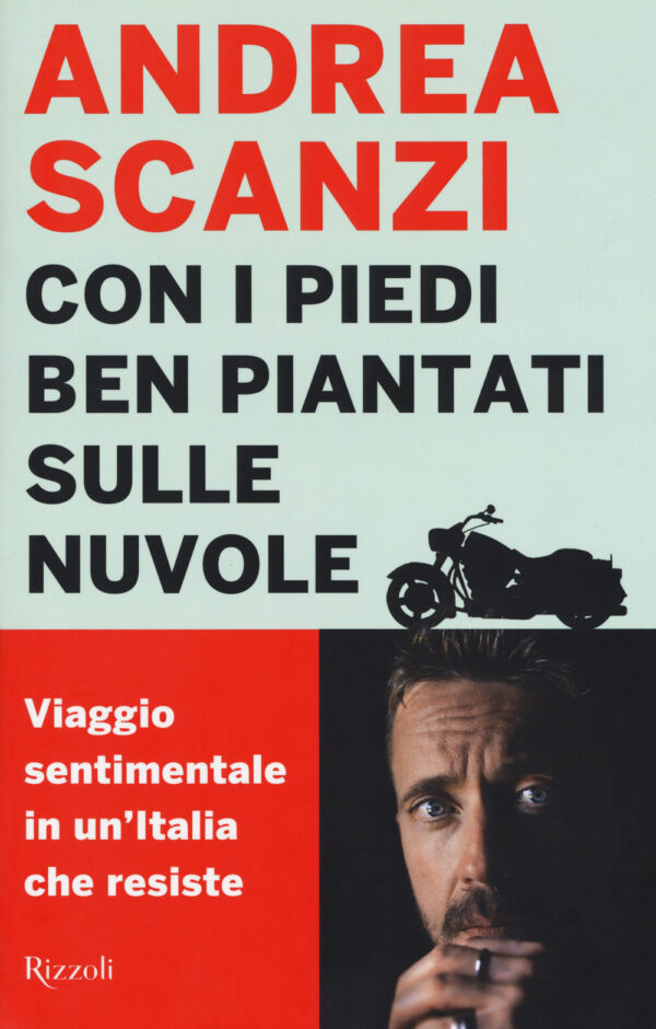 CON I PIEDI BEN PIANTATI SULLE NUVOLE. VIAGGIO SENTIMENTALE IN UN'ITALIA CHE RESISTE