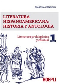 LITERATURA HISPANICOAMERICANA: HISTORIA Y ANTOLOGIA