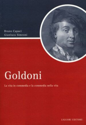 GOLDONI. LA VITA IN COMMEDIA E LA COMMEDIA NELLA VITA