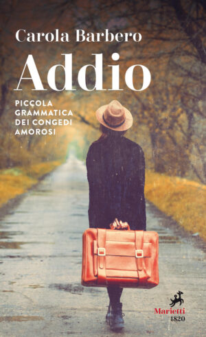 ADDIO. PICCOLA GRAMMATICA DEI CONGEDI AMOROSI