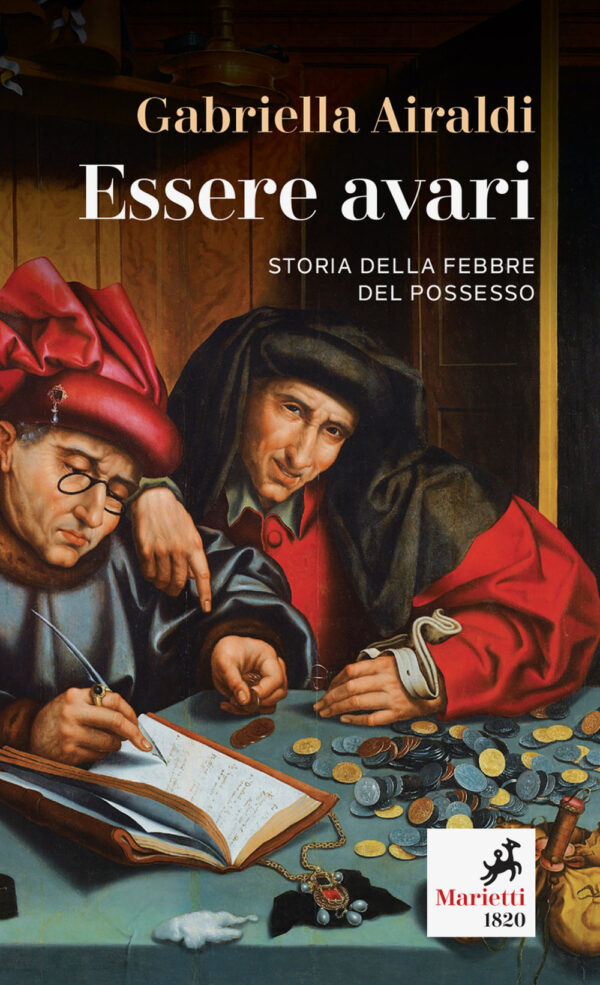 ESSERE AVARI. STORIA DELLA FEBBRE DEL POSSESSO