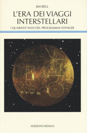 ERA DEI VIAGGI INTERSTELLARI. I QUARANT'ANNI DEL PROGRAMMA VOYAGER (L')