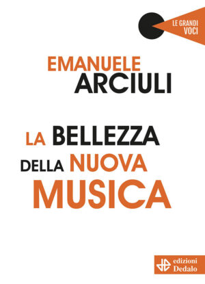 BELLEZZA DELLA NUOVA MUSICA (LA)