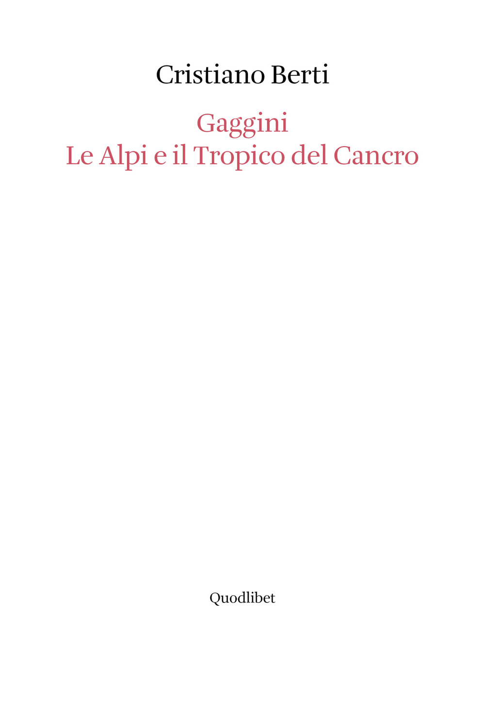GAGGINI LE ALPI E IL TROPICO DEL CANCRO