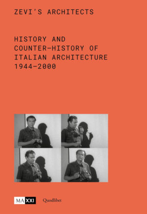 ZEVI’S ARCHITECTS HISTORY AND COUNTER-HISTORY OF ITALIAN ARCHITECTURE 1944-2000