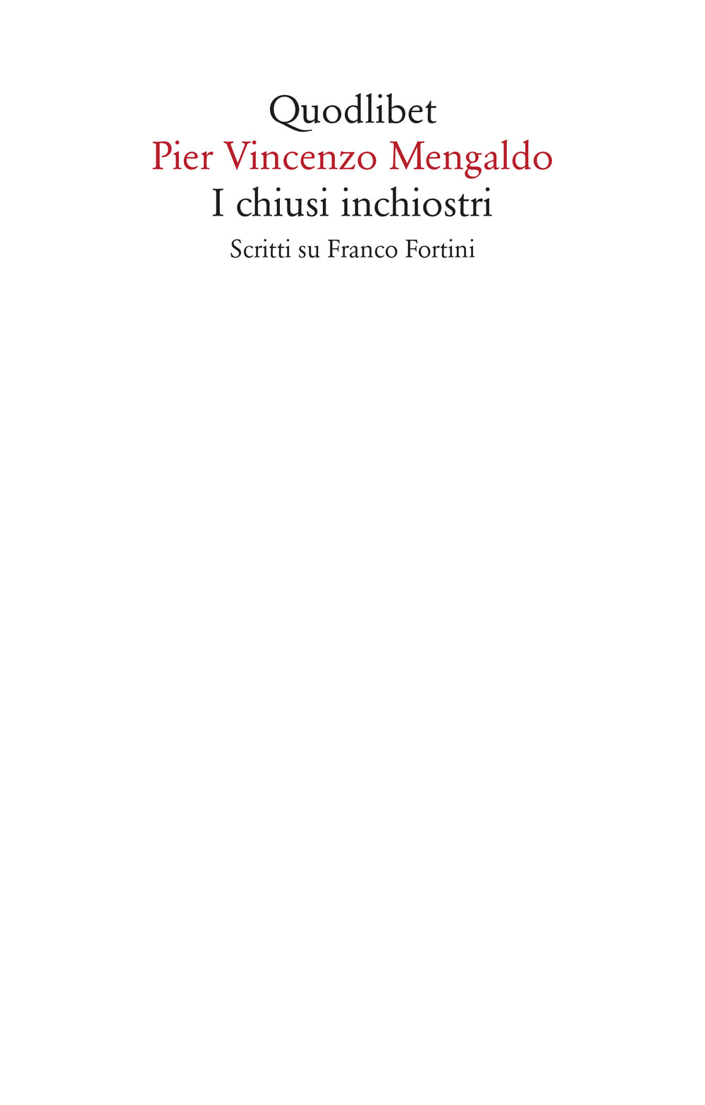 CHIUSI INCHIOSTRI. SCRITTI SU FRANCO FORTINI (I)