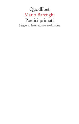 POETICI PRIMATI. SAGGIO SU LETTERATURA E EVOLUZIONE