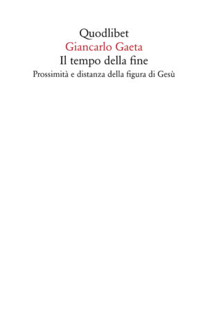 TEMPO DELLA FINE. PROSSIMITÀ E DISTANZA DELLA FIGURA DI GESÙ (IL)