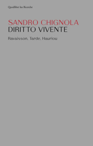 DIRITTO VIVENTE. RAVAISON, TARDE, HAURIOU