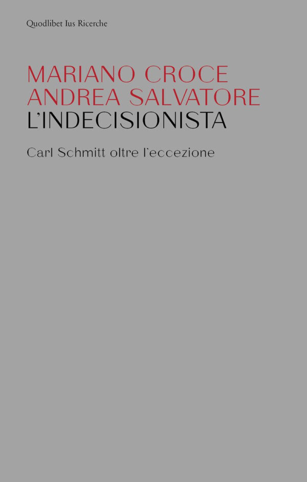 INDECISIONISTA. SCHMITT E L'ORDINE DELLA CONCRETEZZA. L'ISTITUZIONALISMO POLITICO DI CARL SCHMITT (L')