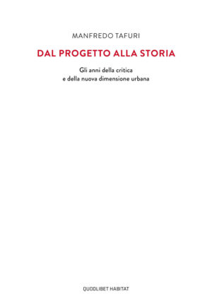 DAL PROGETTO ALLA STORIA. GLI ANNI DELLA CRITICA E DELLA NUOVA DIMENSIONE URBANA