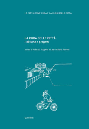 CURA DELLE CITTÀ. POLITICHE E PROGETTI (LA)