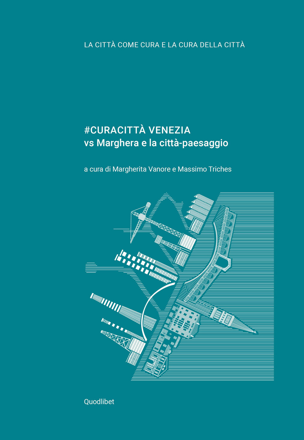 #CURACITTÀ VENEZIA VS MARGHERA E LA CITTÀ-PAESAGGIO