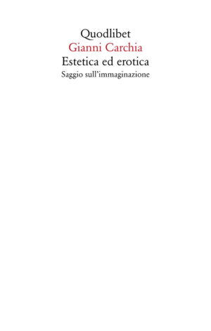 ESTETICA ED EROTICA. SAGGIO SULL’IMMAGINAZIONE