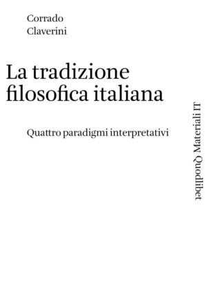 TRADIZIONE FILOSOFICA ITALIANA. QUATTRO PARADIGMI INTERPRETATIVI (LA)