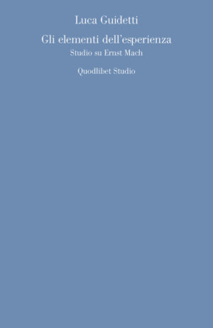 ELEMENTI DELL'ESPERIENZA. STUDIO SU ERNST MACH (GLI)