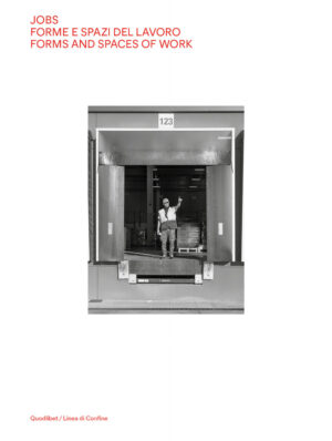 JOBS. FORME E SPAZI DEL LAVORO