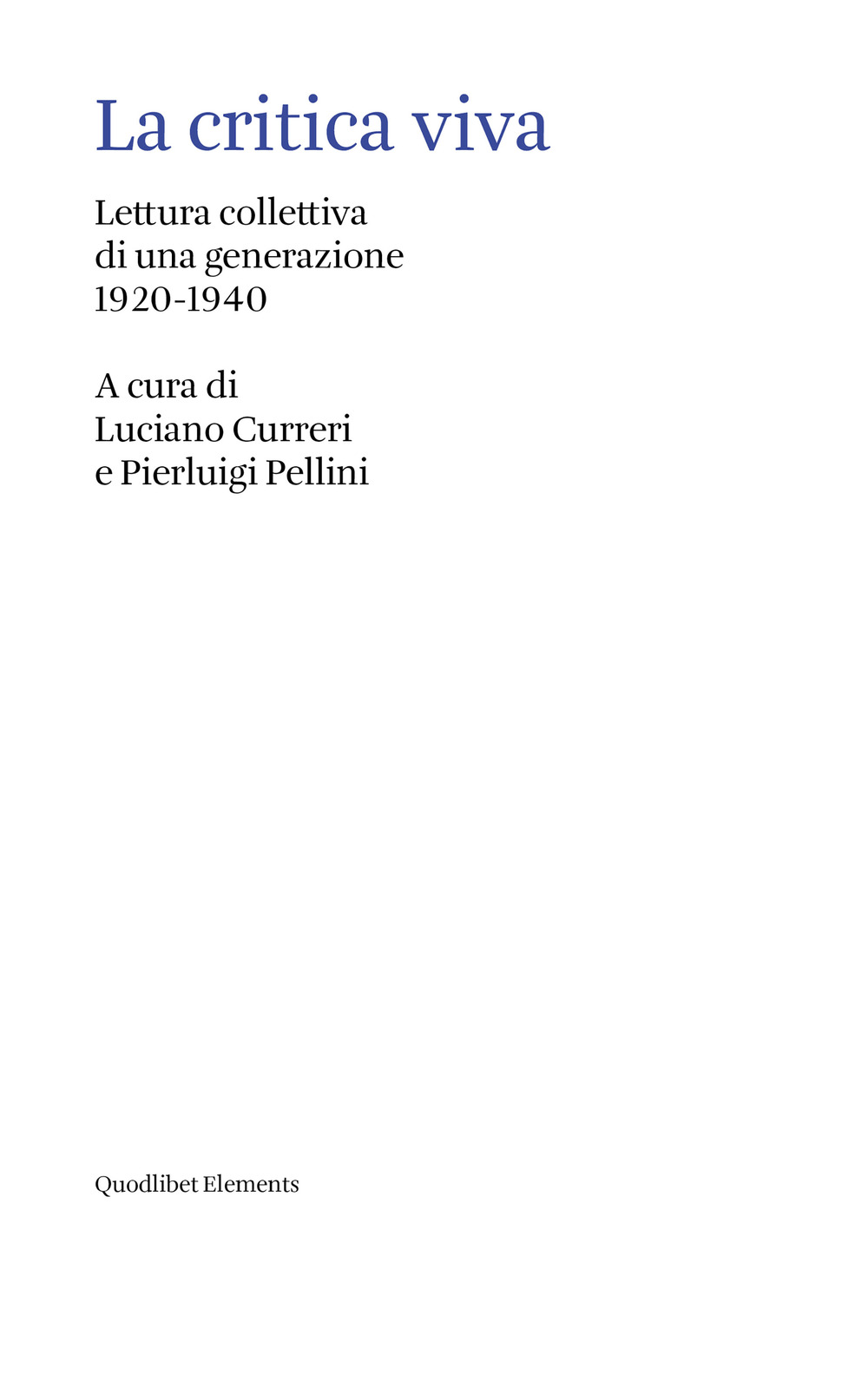 CRITICA VIVA. LETTURA COLLETTIVA DI UNA GENERAZIONE (1920-1940) (LA)