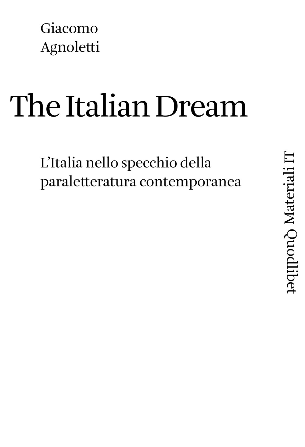 ITALIAN DREAM. L'ITALIA NELLA PARALETTERATURA CONTEMPORANEA (THE)
