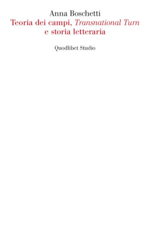 TEORIA DEI CAMPI, TRANSNATIONAL TURN E STORIA LETTERARIA