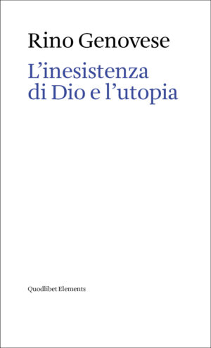 INESISTENZA DI DIO E L'UTOPIA (L')