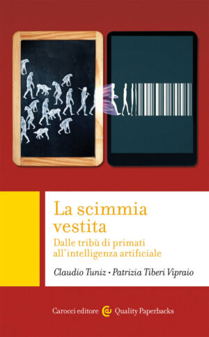 SCIMMIA VESTITA. DALLE TRIBÙ DEI PRIMATI ALL'INTELLIGENZA ARTIFICIALE (LA)