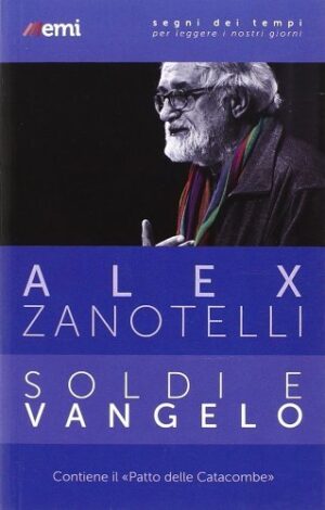 SOLDI E VANGELO – ALEX ZANOTELLI