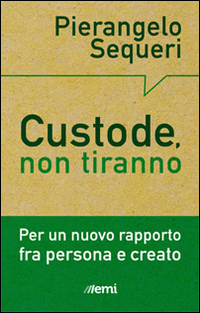 CUSTODE, NON TIRANNO