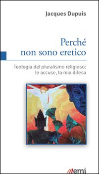 PERCHE’ NON SONO ERETICO